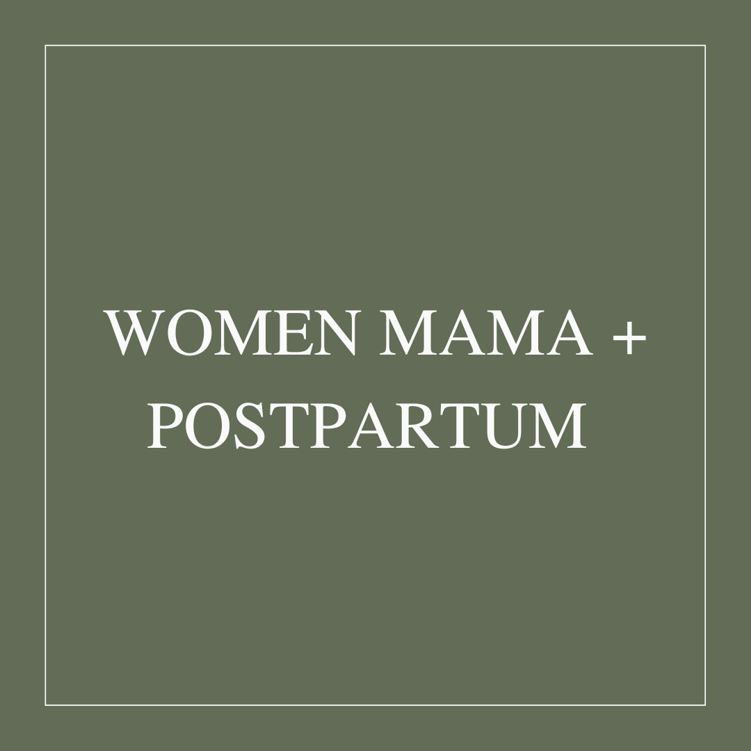 Women, Mama + Postpartum