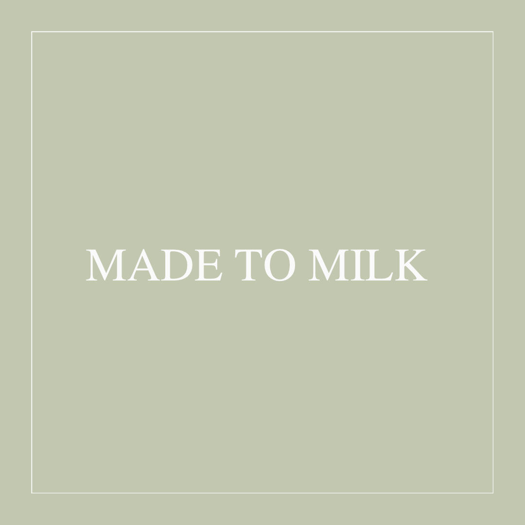 MADE TO MILK